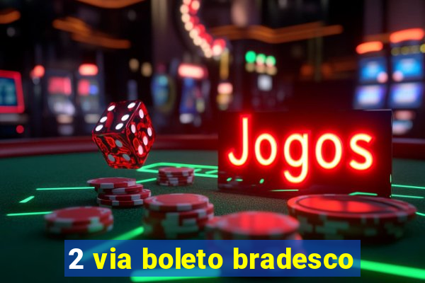 2 via boleto bradesco